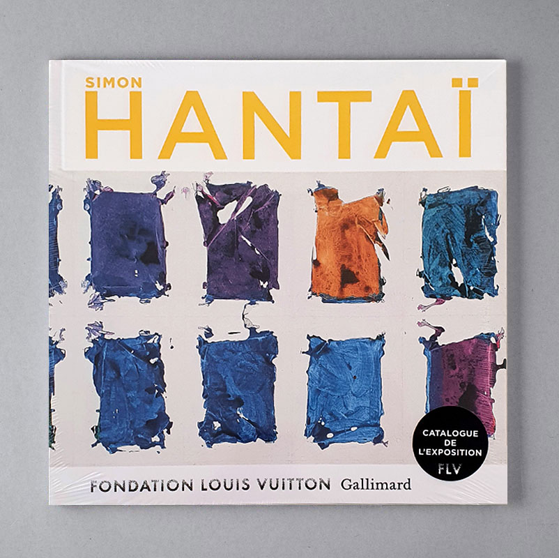 Simon HANTAÏ Fondation Louis Vuitton, Gallimard, 2022