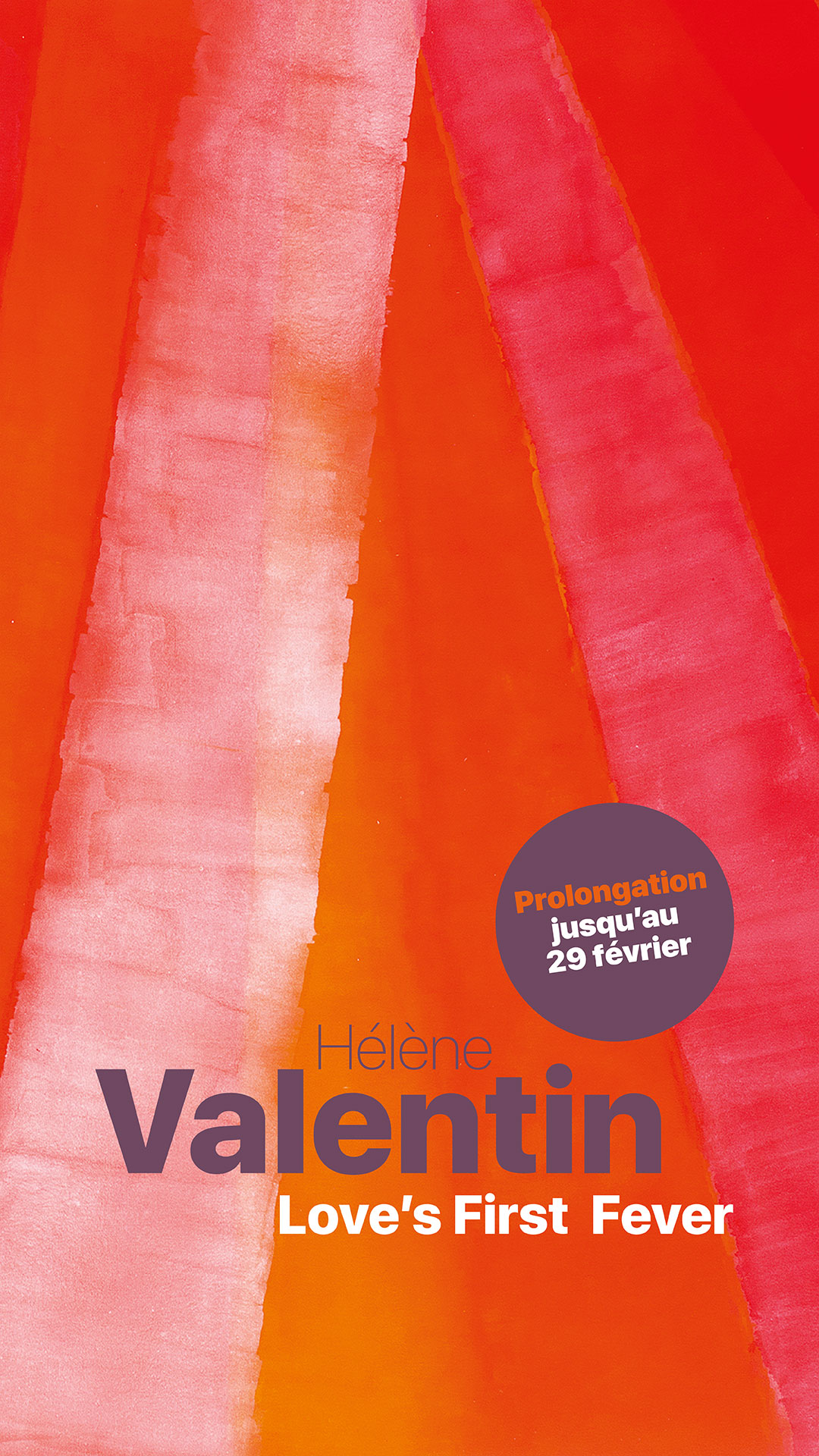 Hélène Valentin - Love’s First Fever - Prolongation jusqu'au 29 février
