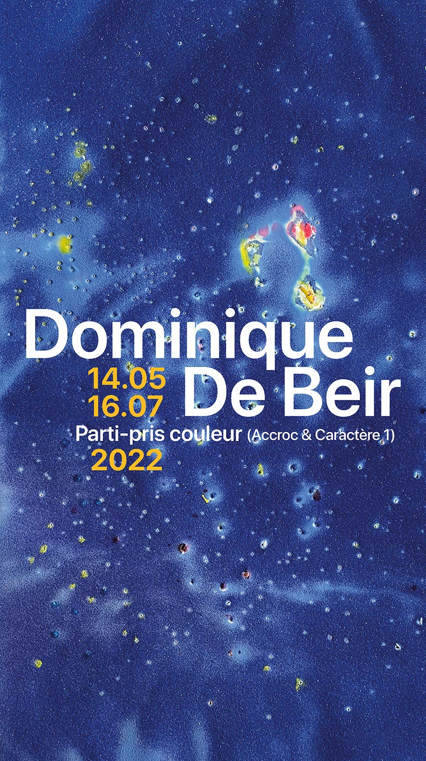 Dominique De Beir - Parti-pris couleur (Accroc & Caractère 1) - 14 mai > 16 juillet 2022